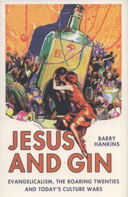 Jesus and Gin: Evangelicalism, the Roaring Twentie